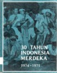 Image of 30 TAHUN INDONESIA MERDEKA 1974-1975