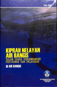 Image of KIPRAH NELAYAN AIR BANGIS DALAM USAHA PENGEMBANGAN PERIKANAN DAN PELAYARAN DI AIR BANGIS