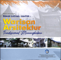 Image of RUMAH GADANG SUMPUR :  WARISAN ARSITEKTUR TRADISIONAL MINANGKABAU