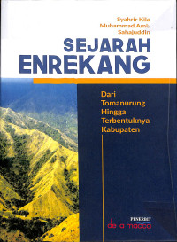 Image of SEJARAH ENREKANG DARI TOMANURUNG HINGGA TERBENTUKNYA KABUPATEN