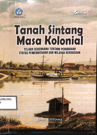 Image of TANAH SINTANG MASA KOLONIAL  TELAAH SEDERHANA TENTANG PERUBAHAN STATUS PEMERINTAHAN DAN WILAYAH KEKUASAAN