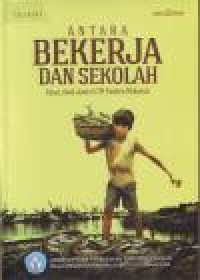 Image of ANTARA BEKERJA DAN SEKOLAH KASUS ANAK-ANAK DI TPI PAOTERE MAKASSAR