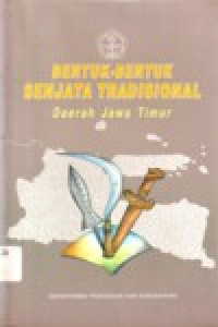 Image of BENTUK-BENTUK SENJATA TRADISIONAL DAERAH JAWA TIMUR