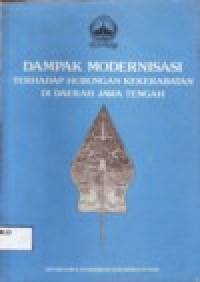 Image of DAMPAK MODERNISASI TERHADAP HUBUNGAN KEKERABATAN DI DAERAH JAWA TENGAH