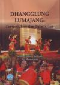 Image of DHANGGLUNG LUMAJANG :  PERTUNJUKAN DAN PELESTARIAN