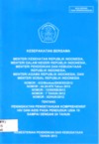 Image of KESEPAKATAN BERSAMA MENTERI KESEHATAN REPUBLIK INDONESIA, MENTERI DALAM NEGERI REPUBLIK INDONESIA, MENTERI PENDIDIKAN DAN KEBUDAYAAN REPUBLIK INDONESIA, MENTERI AGAMA REPUBLIK INDONESIA, DAN MENTERI SOSIAL REPUBLIK INDONESIA NOMOR : 432/Menkes/SKB//XII/2012 NOMOR : 44.24-875 Tahun  2012 NOMOR : 14/XII/KB/2012 NOMOR : 7 TAHUN 2012 NOMOR : 02/HUK/2012