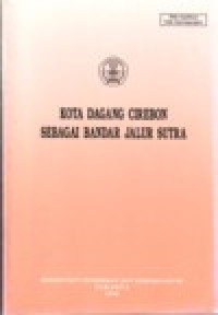 Image of KOTA DAGANG CIREBON SEBAGAI BANDAR JALUR SUTRA