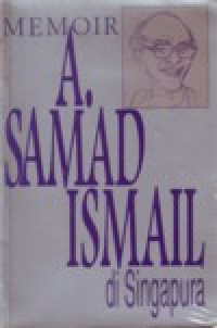 Image of MEMOIR A. SAMAD ISMAIL DI SINGAPURA
