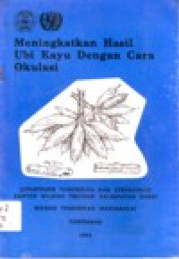 Image of MENINGKATKAN HASIL UBI KAYU DENGAN CARA OKULASI