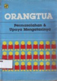 Image of ORANGTUA PERMASALAHAN & UPAYA MENGATASINYA