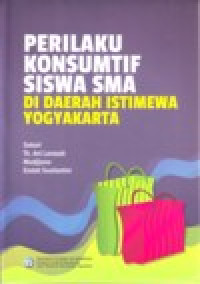 Image of PERILAKU KONSUMTIF SISWA SMA DI DAERAH ISTIMEWA YOGYAKARTA