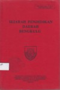 Image of SEJARAH PENDIDIKAN DAERAH BENGKULU