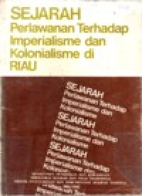 Image of SEJARAH PERLAWANAN TERHADAP IMPERIALISME DAN KOLONIALISME DI RIAU