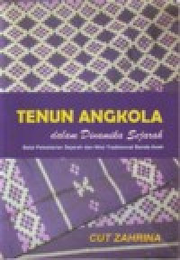 Image of TENUN ANGKOLA DALAM DINAMIKA SEJARAH