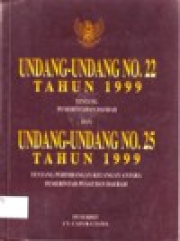 Image of UNDANG-UNDANG NO. 22 TAHUN 1999 DAN UNDANG-UNDANG NO. 25 TAHUN 1999
